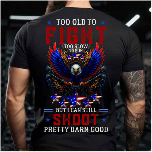 I Can Still Shoot – Veteran T-Shirt – Gift for Army Veterans – Military Pride Tee