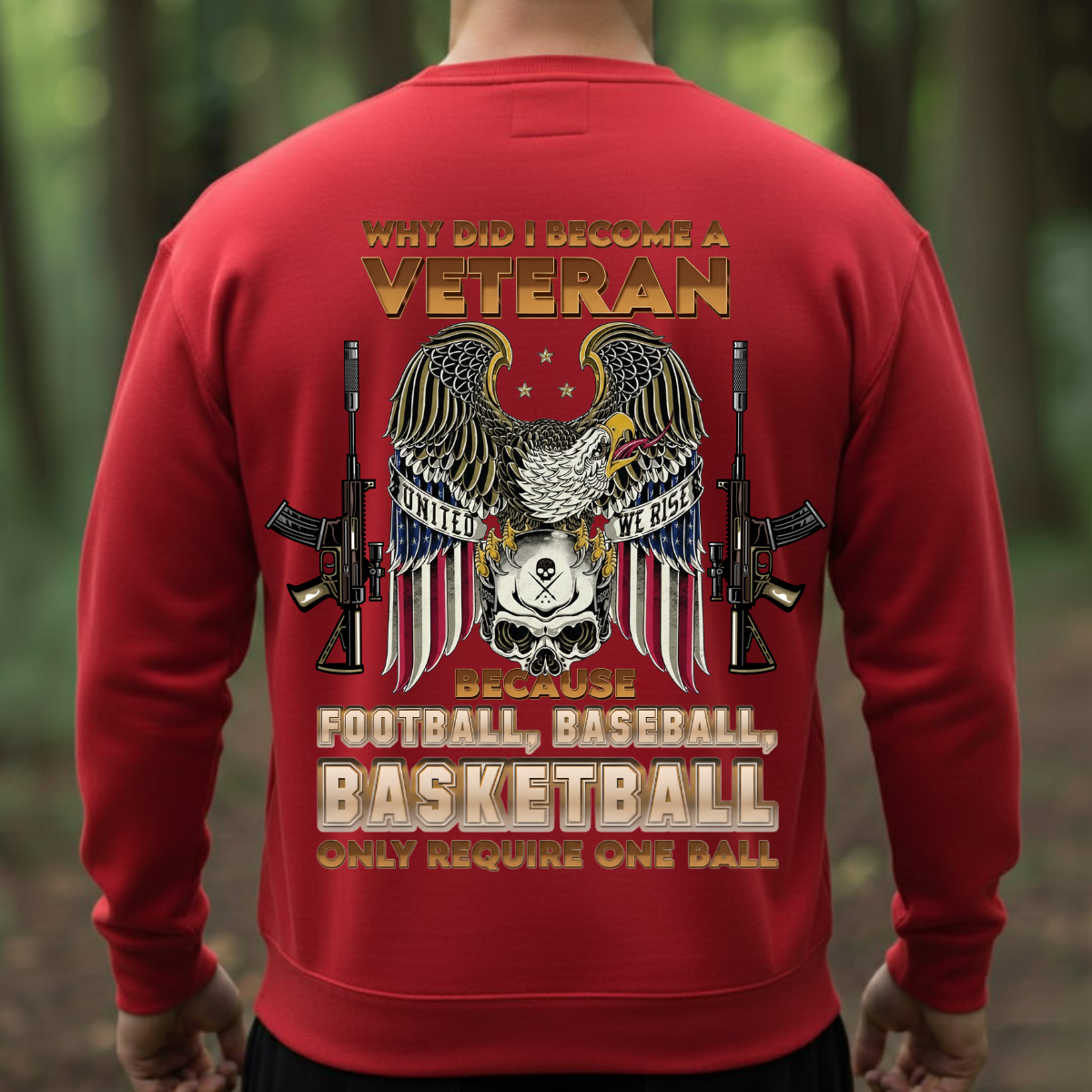 Why Did I Become A Veteran T-Shirt, Sweatshirt, Hoodie – Funny Military Veteran Shirt – Football Baseball Basketball Gift Tee