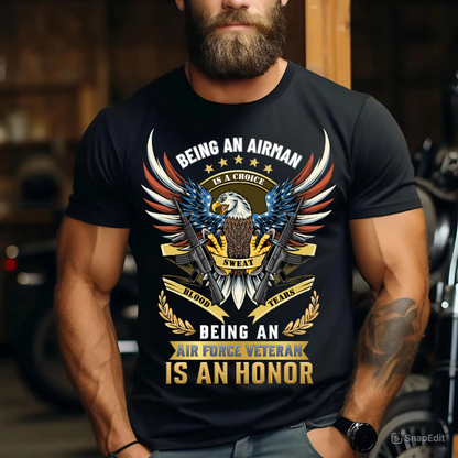 Airman Pride T-Shirt – Being an Airman Is a Choice, Being an Air Force Veteran Is an Honor – Eagle and Flag Design