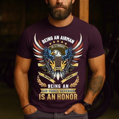 Airman Pride T-Shirt – Being an Airman Is a Choice, Being an Air Force Veteran Is an Honor – Eagle and Flag Design