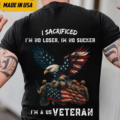 I Sacrificed I'm a US Veteran T-Shirt, Patriotic American Flag Eagle Shirt for Military Veterans, Army Soldiers, Memorial Day, Veterans Day Gift for Men