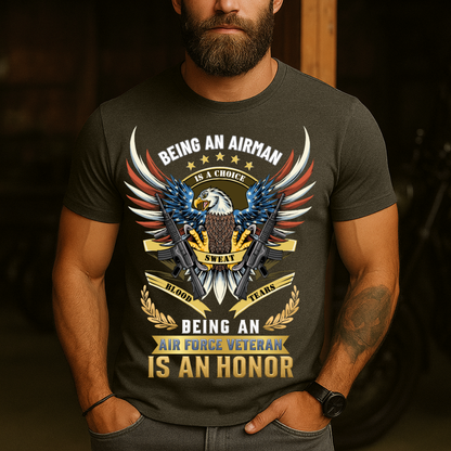 Airman Pride T-Shirt – Being an Airman Is a Choice, Being an Air Force Veteran Is an Honor – Eagle and Flag Design