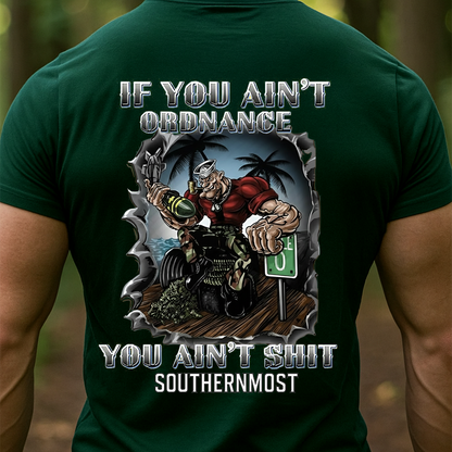 U.S. Navy Ordnance Sailor T-Shirt – Southernmost Base Design, If You Ain’t Ordnance You Ain’t Sh*t , Gift for veteran