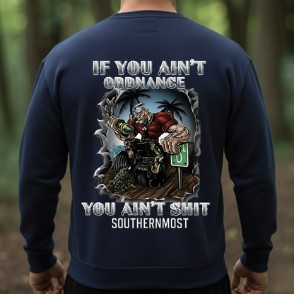U.S. Navy Ordnance Sailor T-Shirt – Southernmost Base Design, If You Ain’t Ordnance You Ain’t Sh*t , Gift for veteran