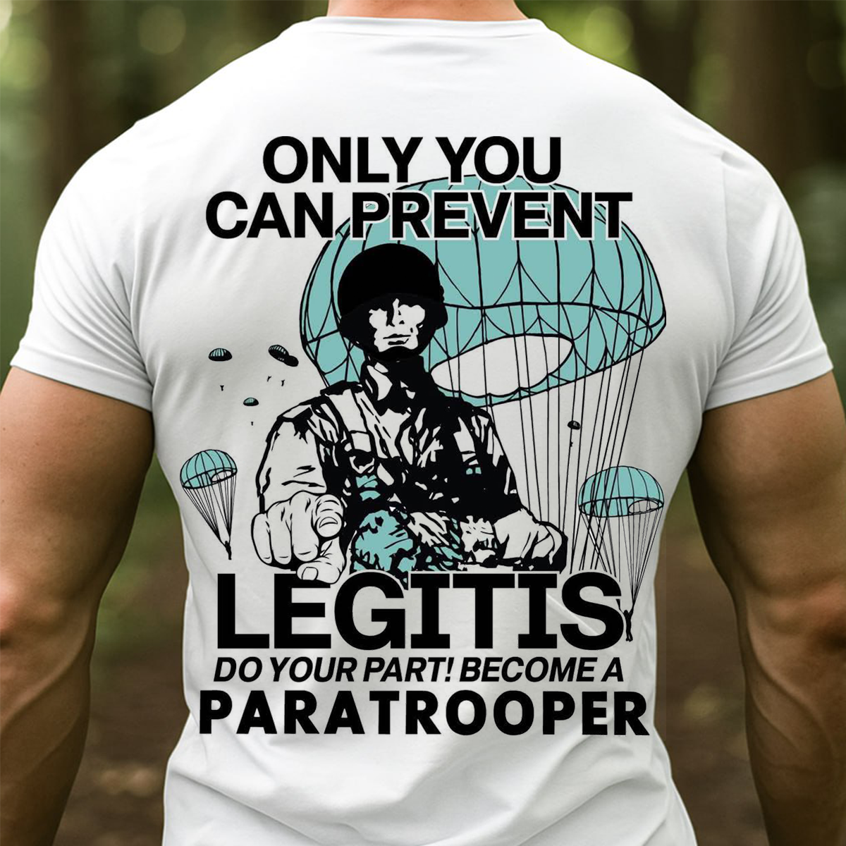 Paratrooper Airborne T-Shirt – Only You Can Prevent Legitis US Army Military T-shirt