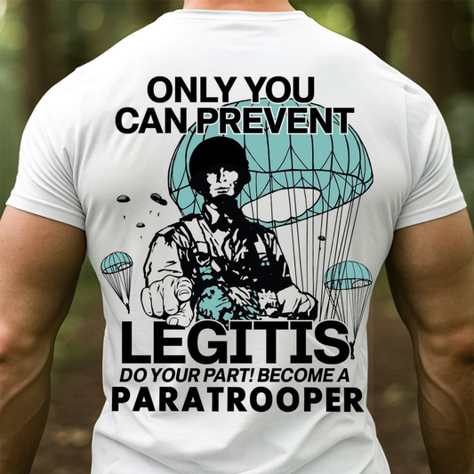 Paratrooper Airborne T-Shirt – Only You Can Prevent Legitis US Army Military T-shirt