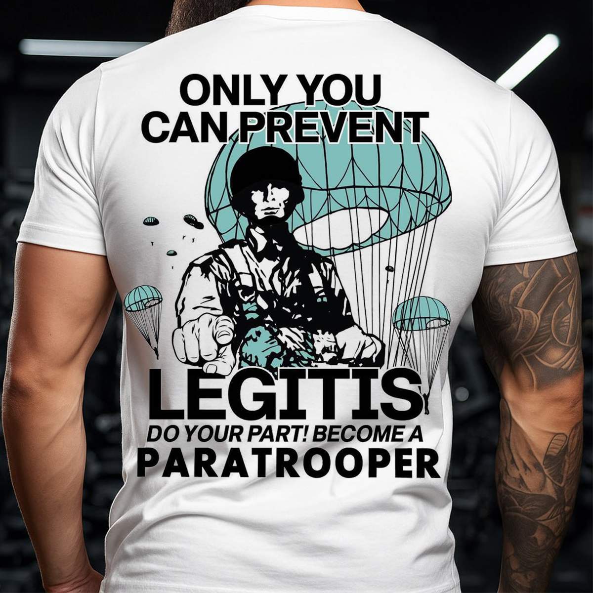 Paratrooper Airborne T-Shirt – Only You Can Prevent Legitis US Army Military T-shirt