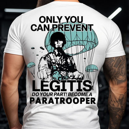 Paratrooper Airborne T-Shirt – Only You Can Prevent Legitis US Army Military T-shirt