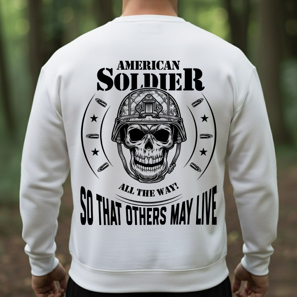Proud Veteran Shirt – All The Way So That Others May Live – Patriotic Soldier Gift