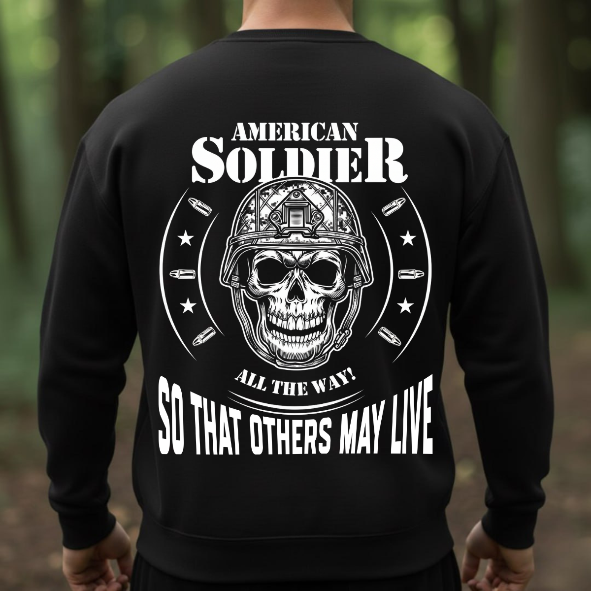 Proud Veteran Shirt – All The Way So That Others May Live – Patriotic Soldier Gift