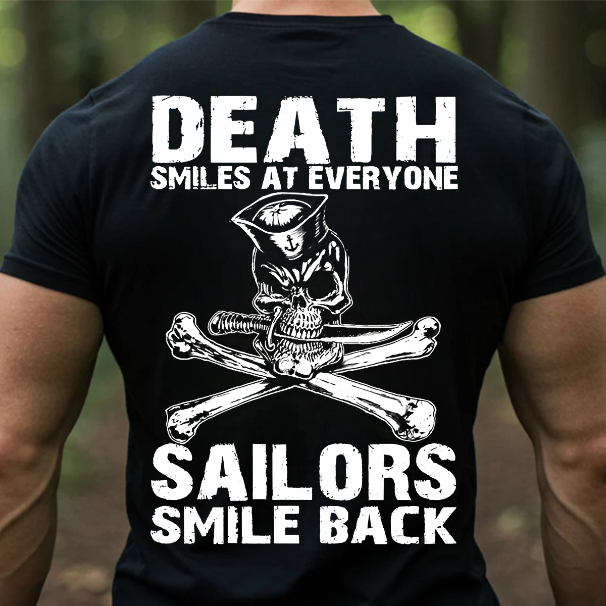 US Navy Sailor Skull Shirt – Death Smiles at Everyone Sailors Smile Back – Military Veteran T-Shirt Gift