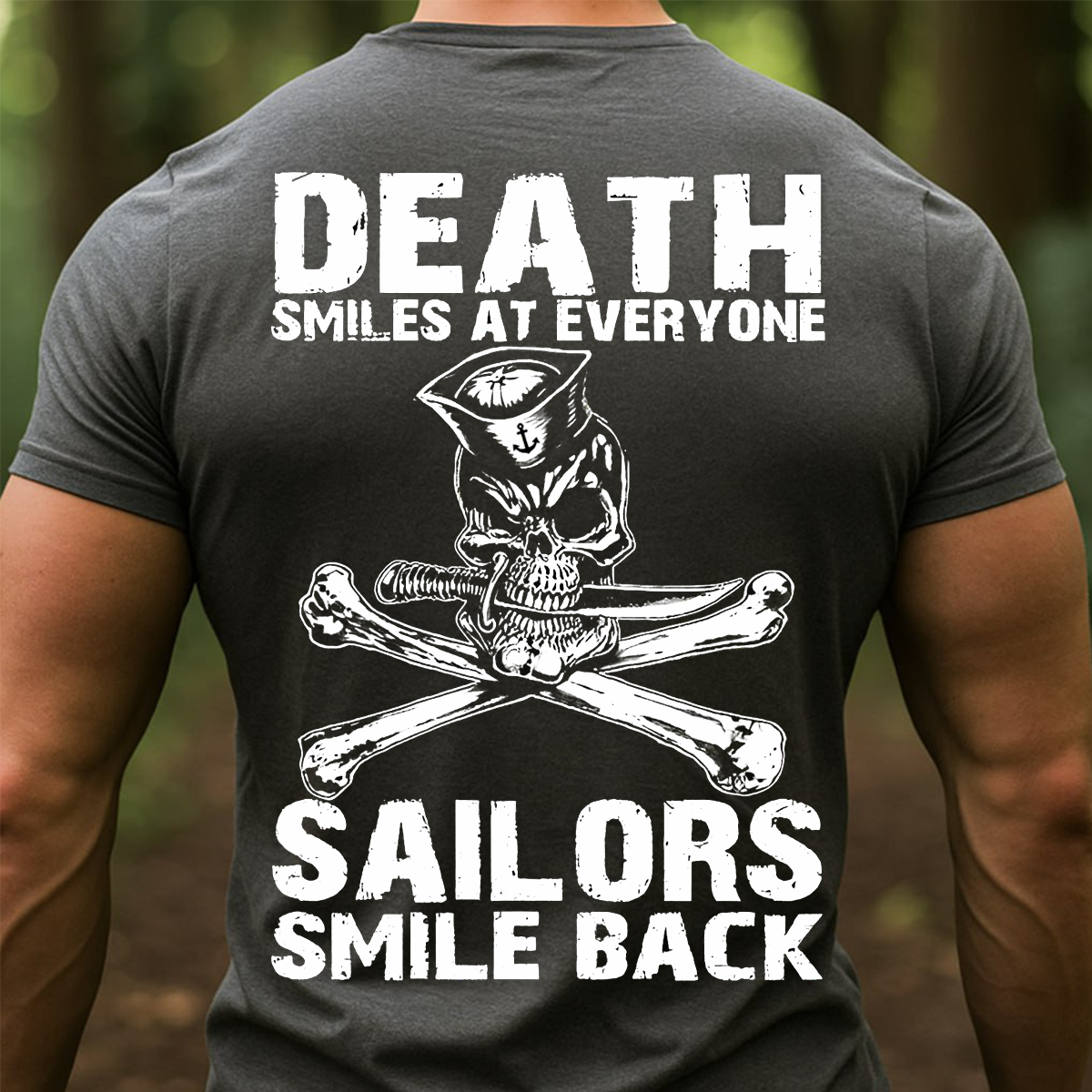 US Navy Sailor Skull Shirt – Death Smiles at Everyone Sailors Smile Back – Military Veteran T-Shirt Gift