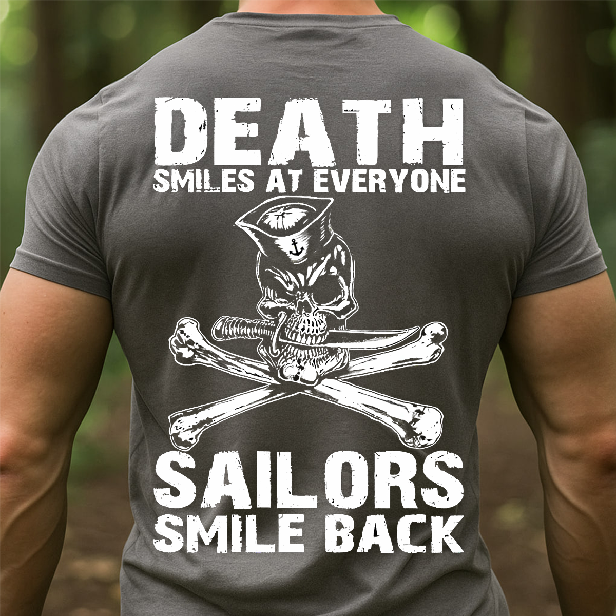 US Navy Sailor Skull Shirt – Death Smiles at Everyone Sailors Smile Back – Military Veteran T-Shirt Gift