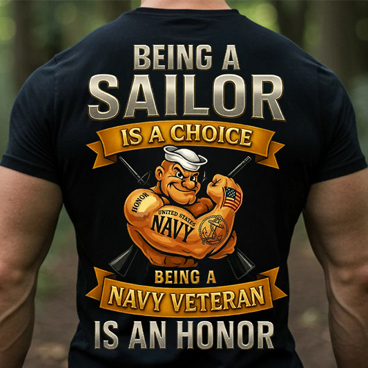 Being a Sailor Is a Choice – Navy Veteran T-Shirt, Military Pride Gift for U.S. Navy Veterans