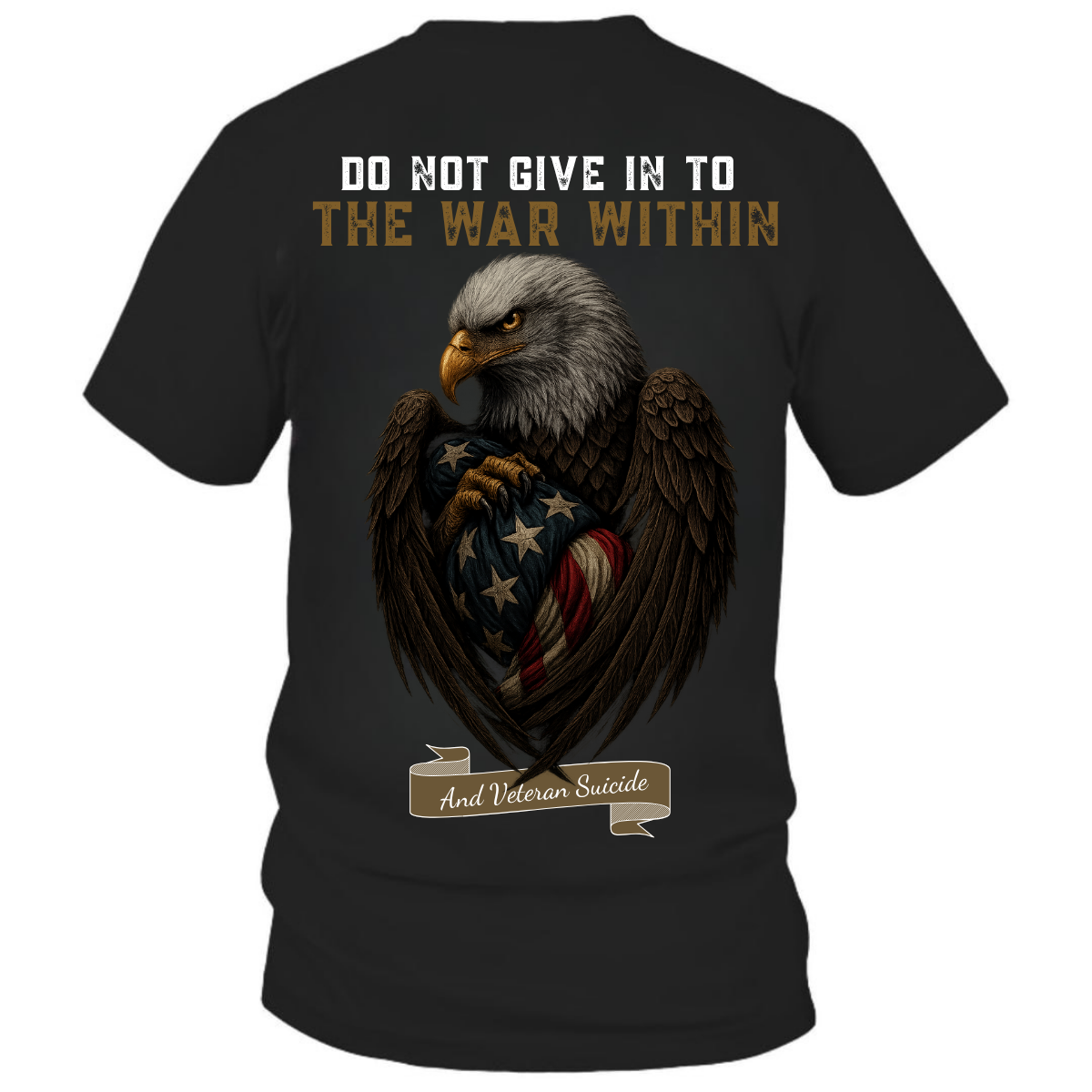 Do Not Give In To The War Within T-Shirt  Veteran Suicide Awareness Eagle Shirt , Patriotic USA Flag Military Tee, PTSD Support Gift for Veterans