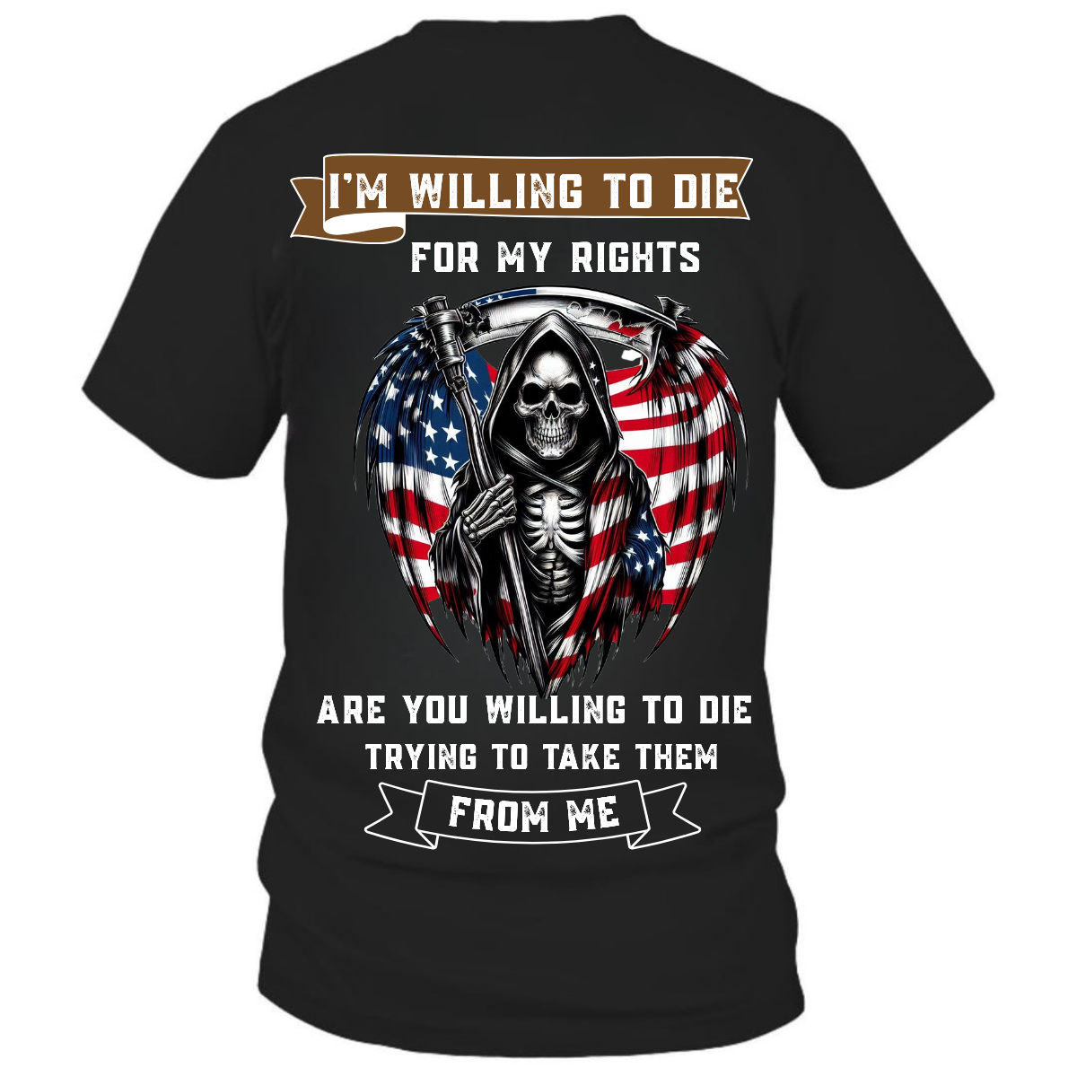 I'm Willing to Die for My Rights T-Shirt ,Grim Reaper Patriotic Amendment Tee, American Flag Gun Rights Shirt, USA Freedom Shirt for Men