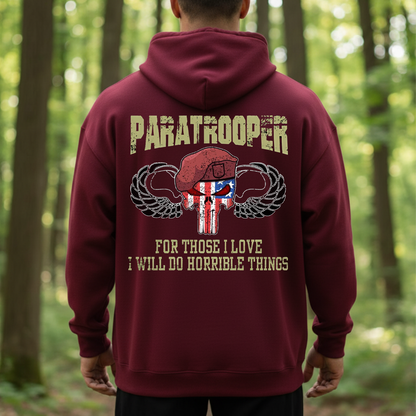 Paratrooper T-Shirt, Sweatshirt, Hoodie – For Those I Love I Will Do Horrible Things Military Airborne Veteran Tee