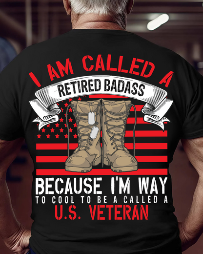 Retired Badass T-Shirt – I'm Too Cool to Be Called a U.S. Veteran – Military Boots American Flag Design