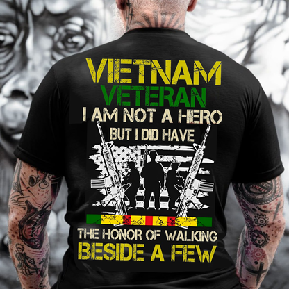 Vietnam Veteran T-Shirt, I Am Not a Hero But Walked Beside a Few Military Patriotic Veteran Gift Tee
