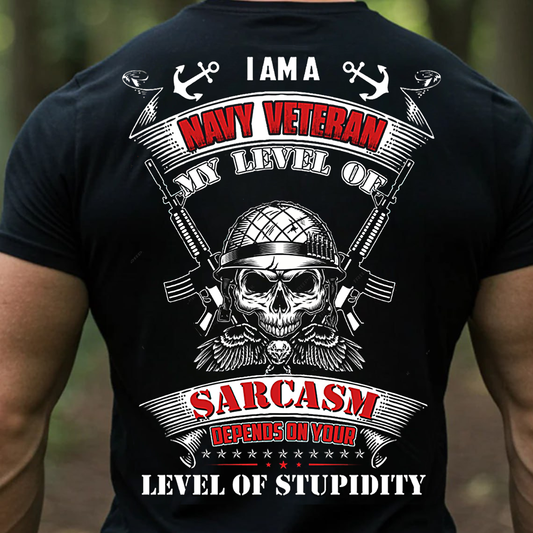 Navy Veteran Sarcasm T-Shirt, Funny Military Tee for Men, Patriotic U.S. Navy Veteran Gift Shirt