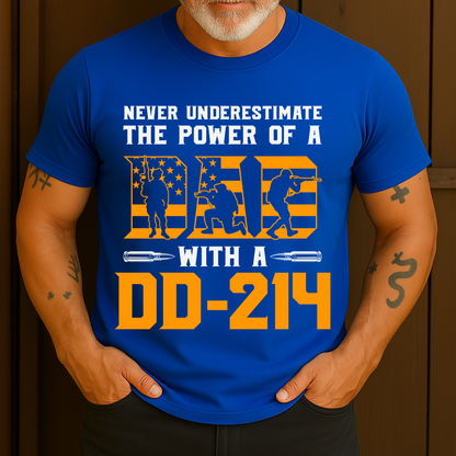 Never Underestimate The Power Of A Dad With A DD-214 Veteran T-Shirt