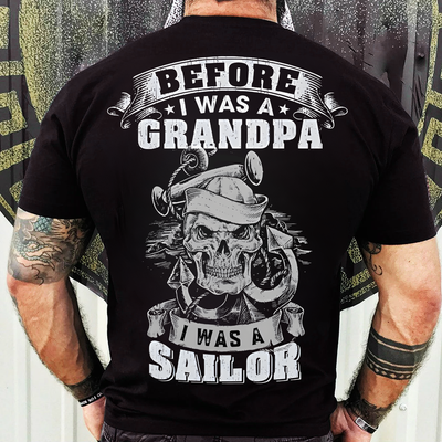 Proud Navy Grandpa Tee – Before I Was A Grandpa, I Was A Sailor
