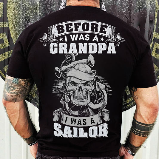 Proud Navy Grandpa Tee – Before I Was A Grandpa, I Was A Sailor