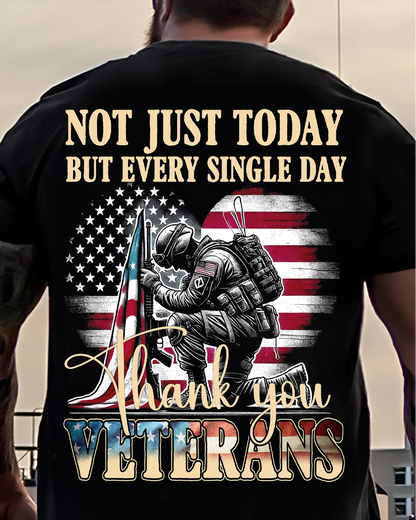 Veterans Tribute T-Shirt – Not Just Today But Every Single Day