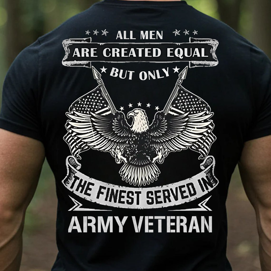 All Men Are Created Equal Army Veteran T-Shirt, Sweatshirt, Hoodie – Proud Military Veteran Eagle Tee, Patriotic American Army Shirt for Men