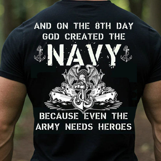 And on the 8th Day God Created the Navy T-Shirt, Funny U.S. Navy Veteran Military Tee, Patriotic Gift Shirt