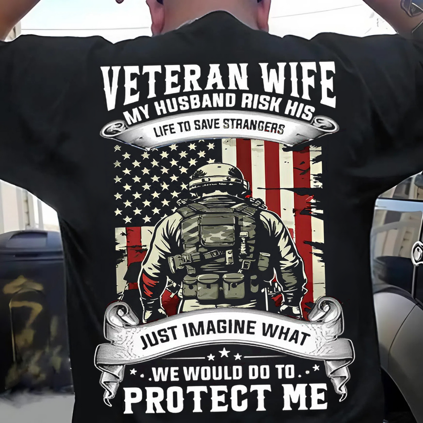 Veteran Wife – My Husband Risked His Life to Save Strangers – Proud Military Wife Shirt