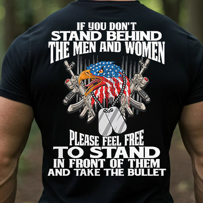 Patriotic Veteran T-Shirt, Sweatshirt, Hoodie – Stand Behind the Men and Women Military Tee, American Eagle Flag Soldier Shirt for Proud Americans