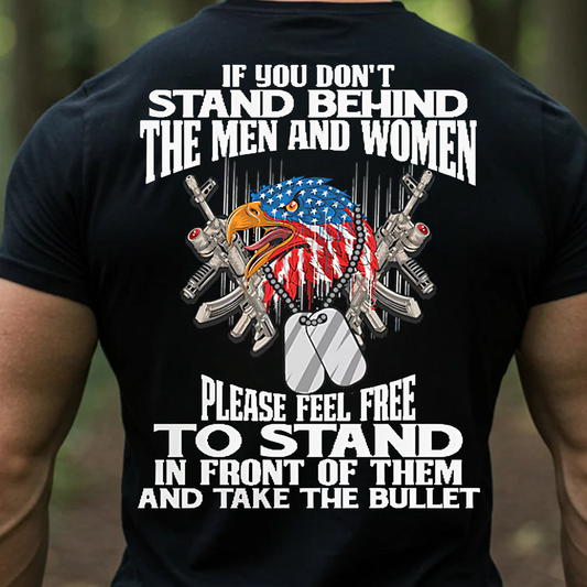 Patriotic Veteran T-Shirt, Sweatshirt, Hoodie – Stand Behind the Men and Women Military Tee, American Eagle Flag Soldier Shirt for Proud Americans
