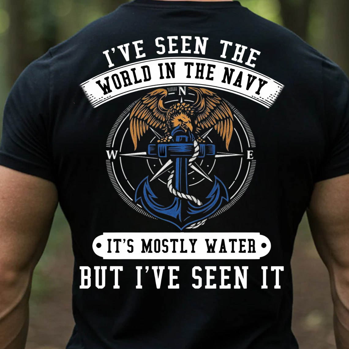 Navy Veteran Shirt, Sweatshirt, Hoodie – I’ve Seen the World in the Navy It’s Mostly Water But I’ve Seen It – Funny Military Sailor Gift Tee