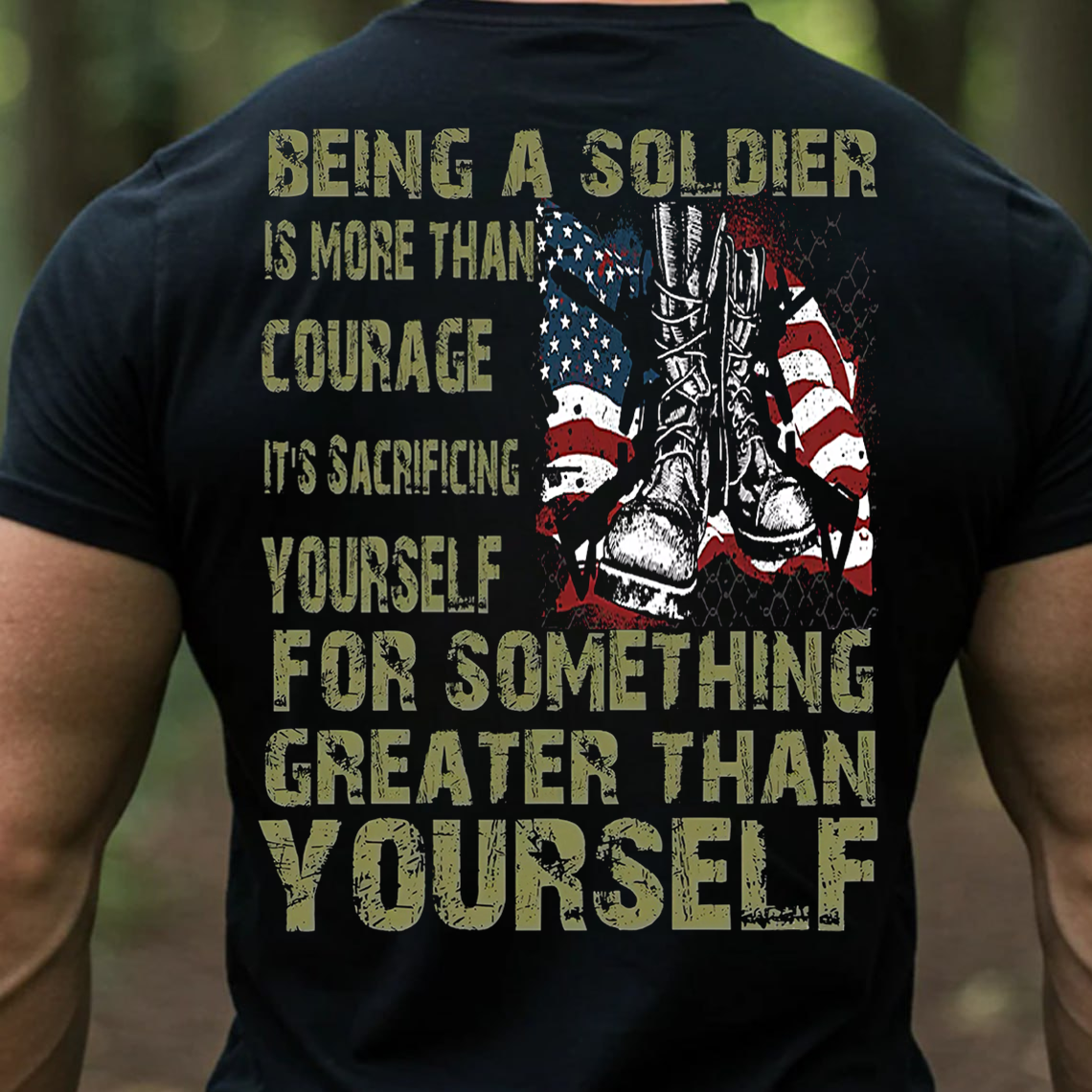 Being a Soldier T-Shirt, Patriotic Military Veteran Shirt with Courage and Sacrifice Quote