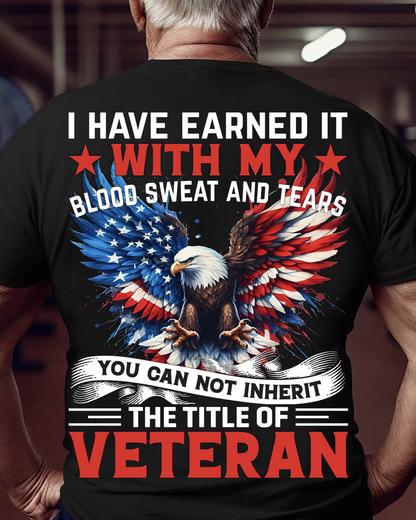 Earned, Not Inherited – Patriotic Veteran Tee with Bold Eagle Design