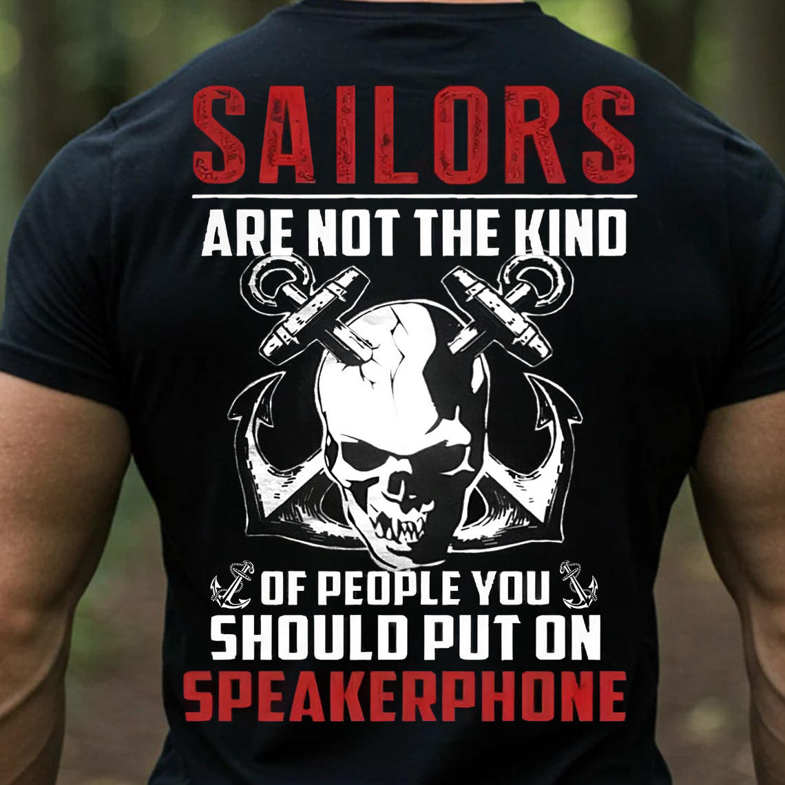 Navy Veteran Skull Shirt, Sweatshirt, Hoodie – Sailor Humor “Not The Kind You Put On Speakerphone” Military Veteran Tee