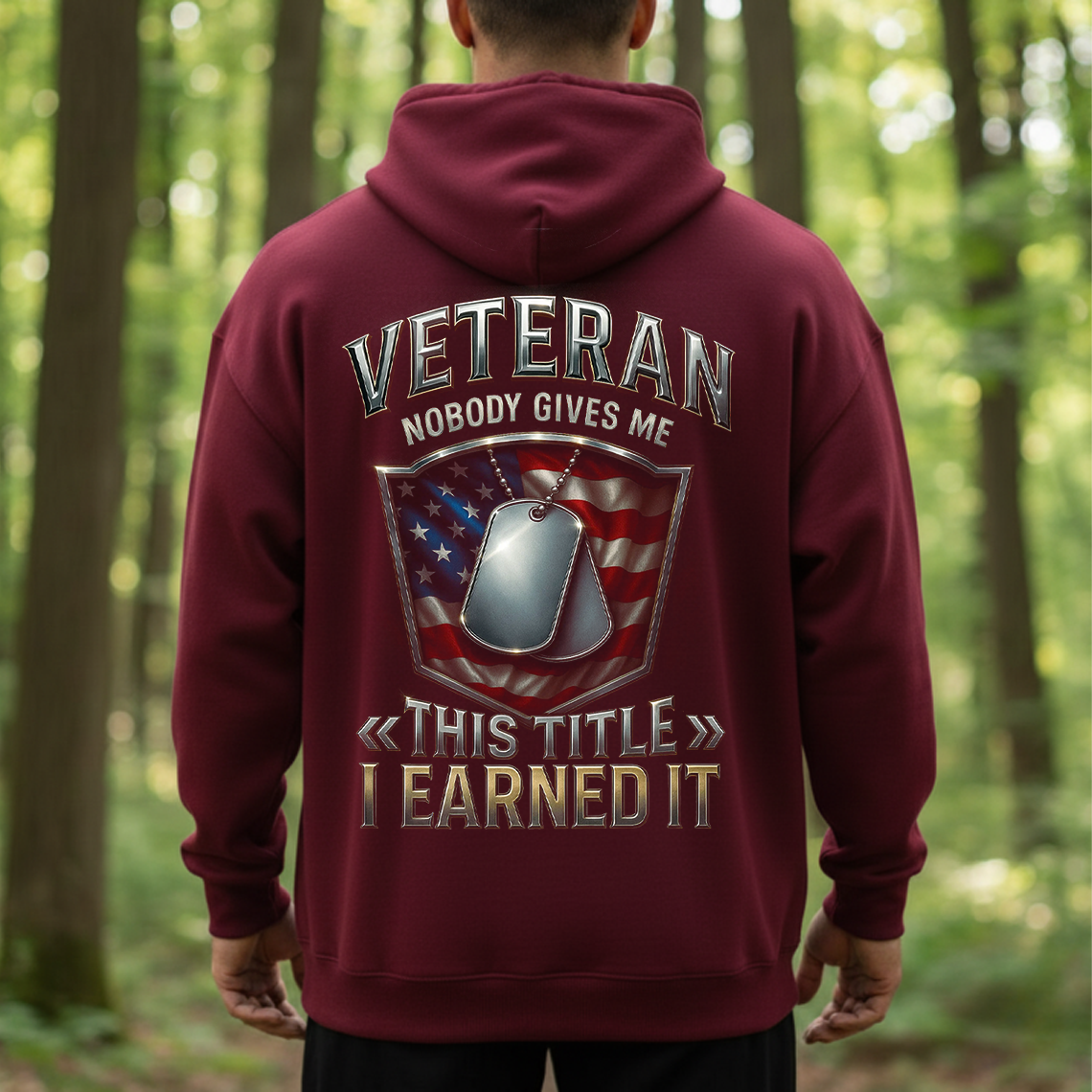 Veteran Shirt, Sweatshirt, Hoodie – Nobody Gives Me This Title I Earned It, Patriotic American Flag T-Shirt for Men