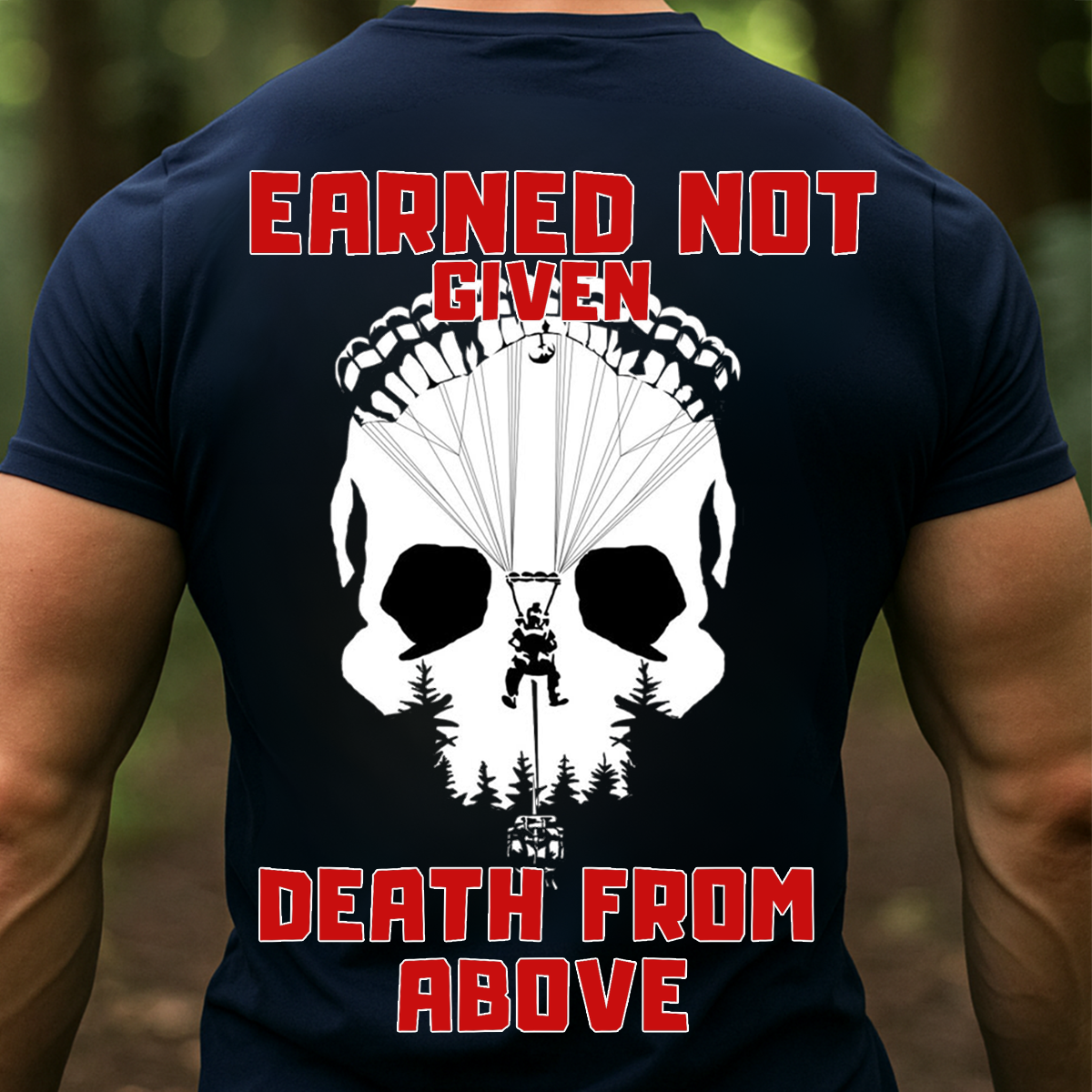 Airborne Paratrooper Skull Shirt – Earned Not Given – Death From Above Veteran T-Shirt