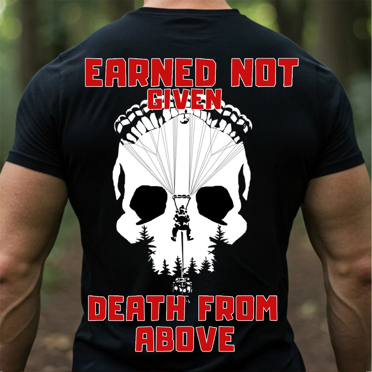 Airborne Paratrooper Skull Shirt – Earned Not Given – Death From Above Veteran T-Shirt