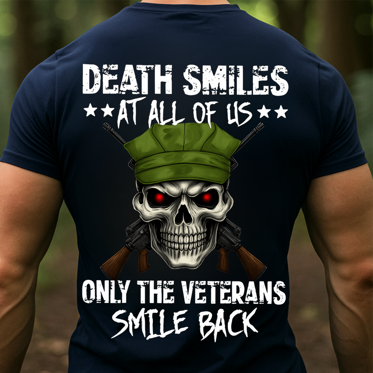 Death Smiles At All Of Us Only Veterans Smile Back T-Shirt – Military Skull Veteran Gift