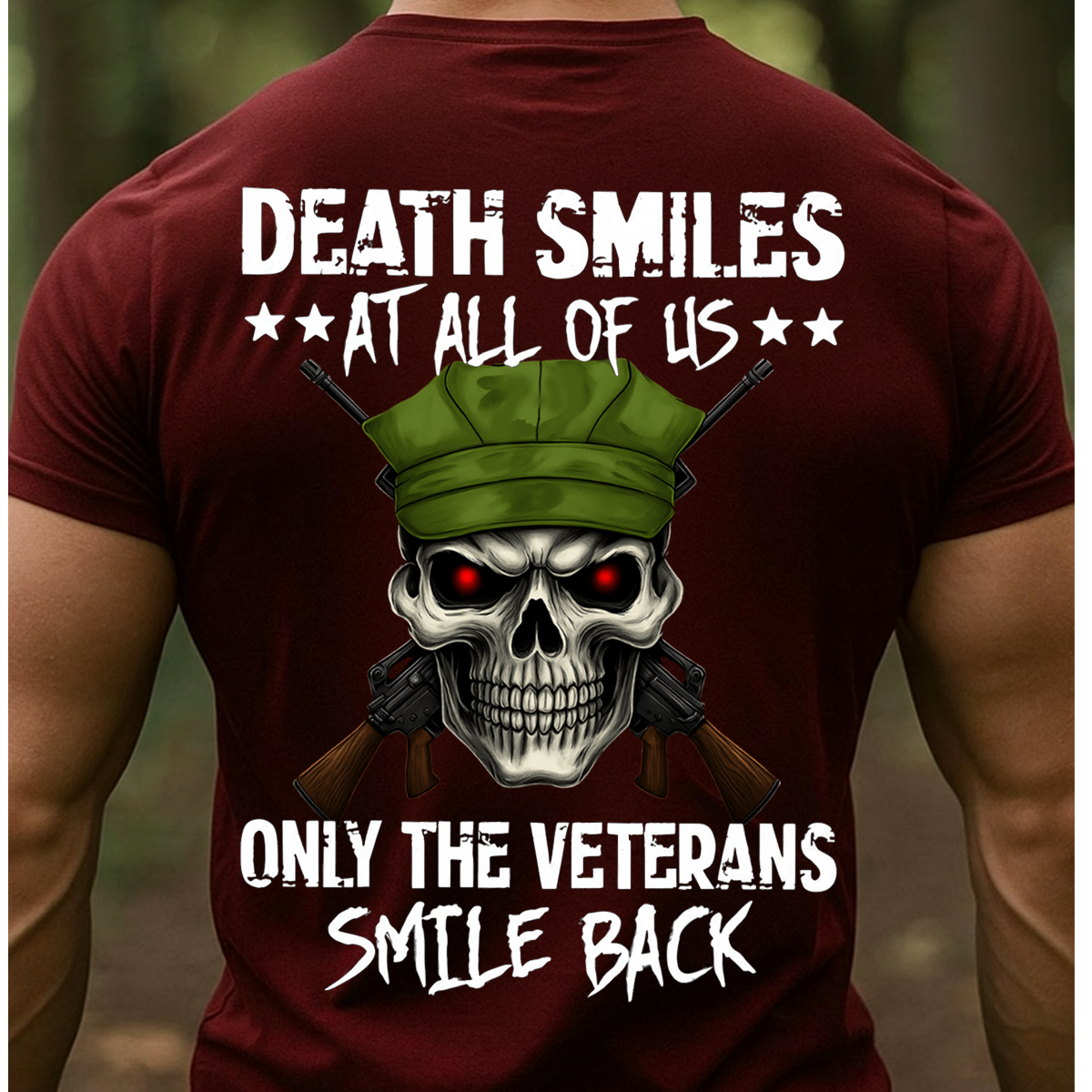 Death Smiles At All Of Us Only Veterans Smile Back T-Shirt – Military Skull Veteran Gift