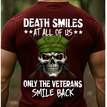 Death Smiles At All Of Us Only Veterans Smile Back T-Shirt – Military Skull Veteran Gift