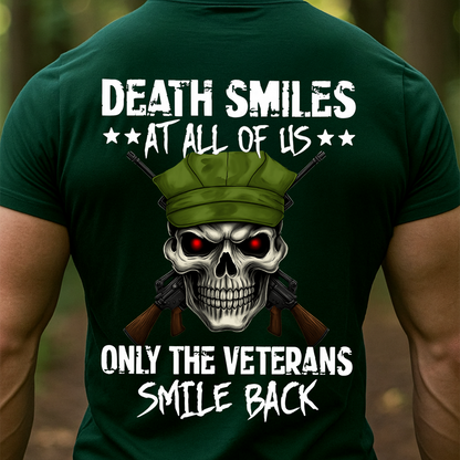 Death Smiles At All Of Us Only Veterans Smile Back T-Shirt – Military Skull Veteran Gift