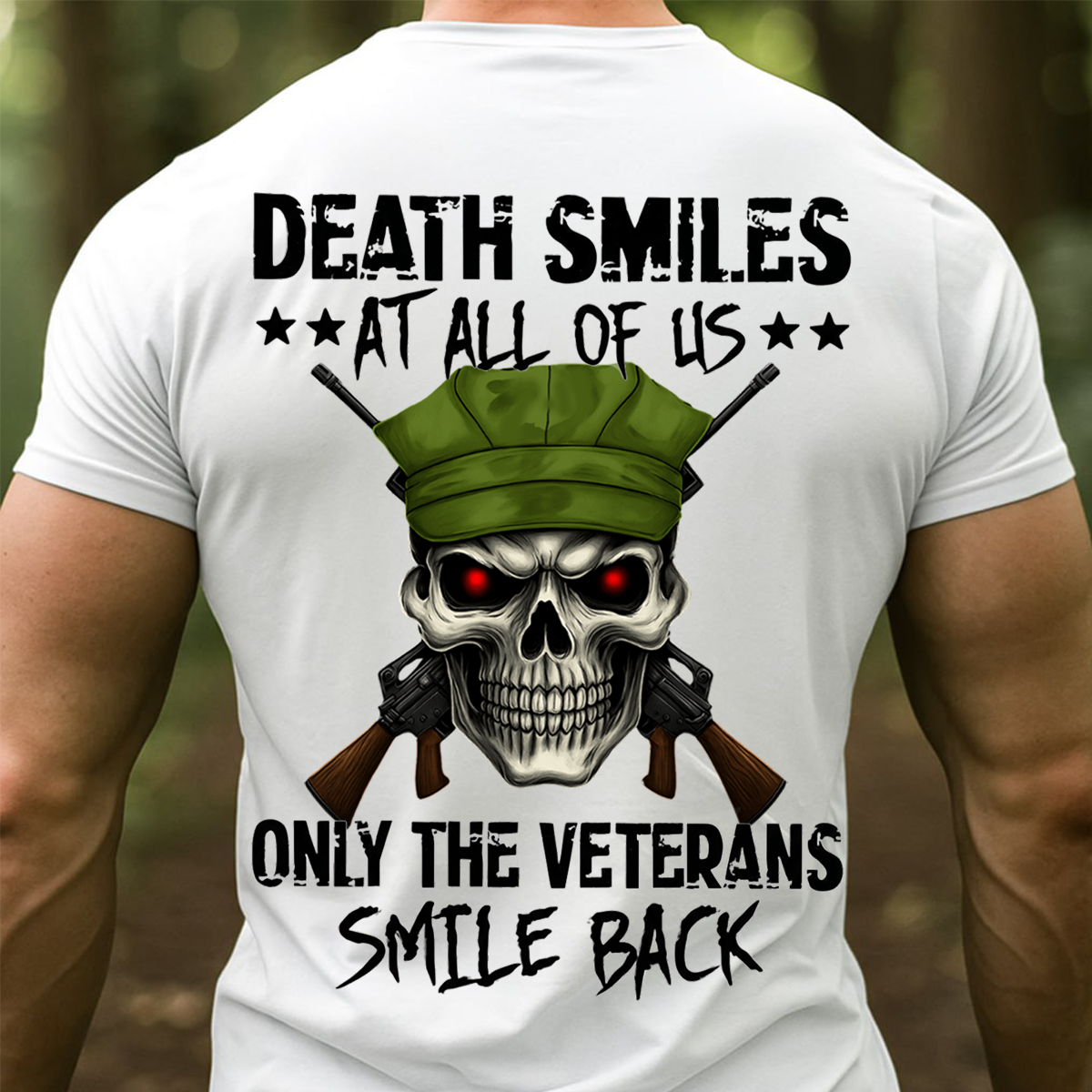 Death Smiles At All Of Us Only Veterans Smile Back T-Shirt – Military Skull Veteran Gift