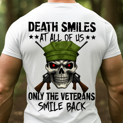 Death Smiles At All Of Us Only Veterans Smile Back T-Shirt – Military Skull Veteran Gift