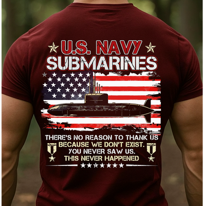 U.S. Navy Submarines T-Shirt – American Flag Military Veteran T-shirt – You Never Saw Us Quote Shirt