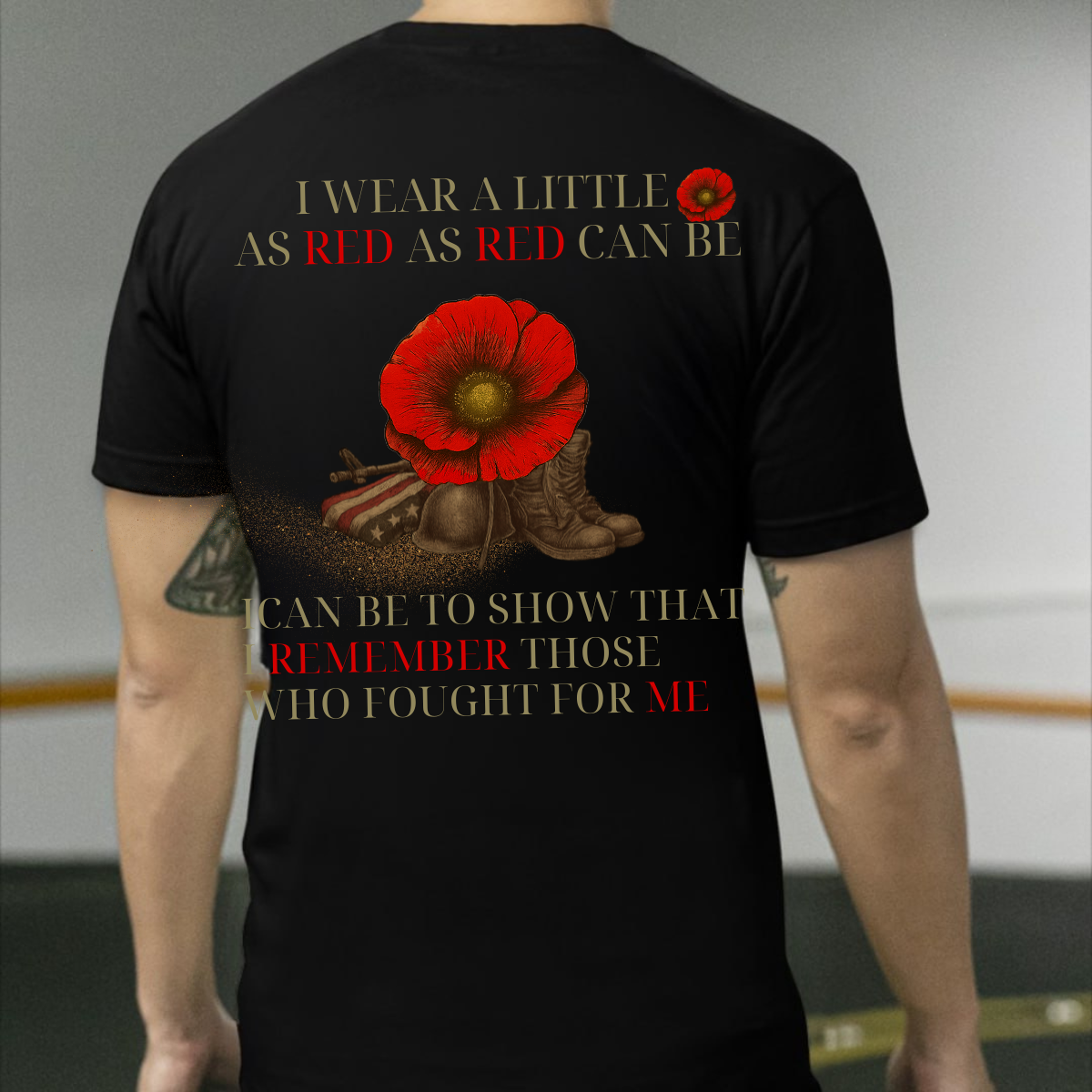 Veteran Tribute T-Shirt | Remembrance Poppy Design, I Wear Red for Those Who Fought for Me, Patriotic Military Shirt