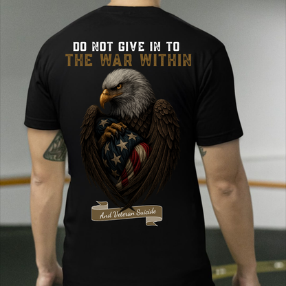 Do Not Give In To The War Within T-Shirt  Veteran Suicide Awareness Eagle Shirt , Patriotic USA Flag Military Tee, PTSD Support Gift for Veterans