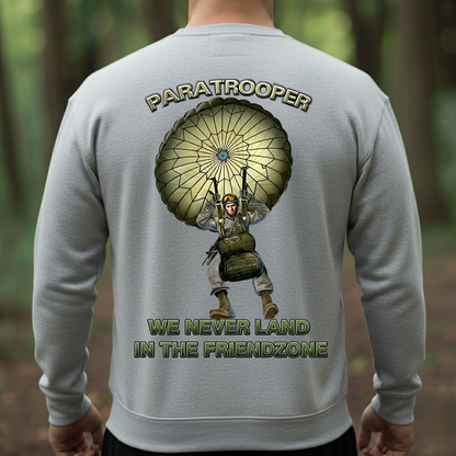Airborne Paratrooper T-Shirt, Sweatshirt, Hoodie– We Never Land in the Friendzone Army Veteran T-Shirt